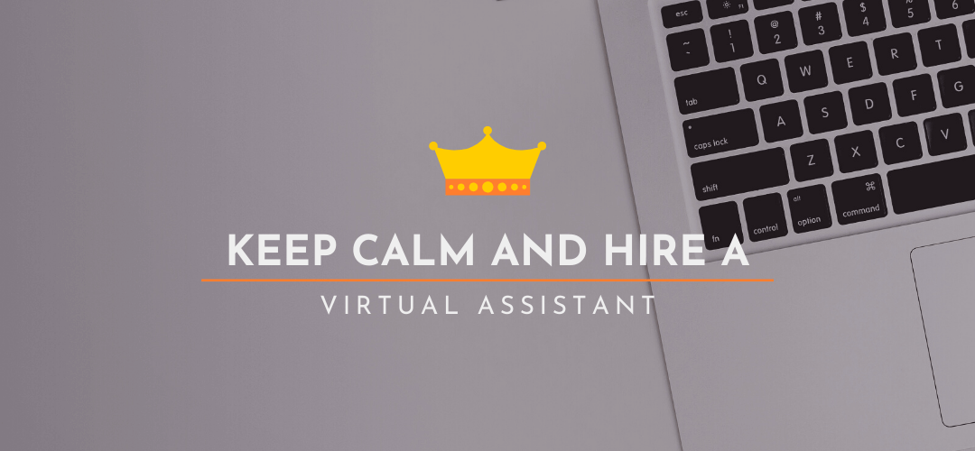 Keep Calm and Hire a VA