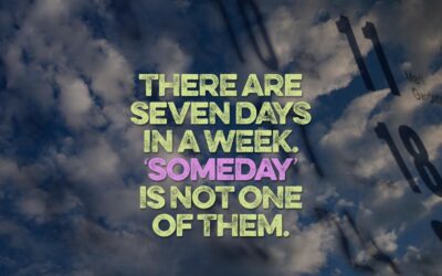 Someday is my Four-Letter Word