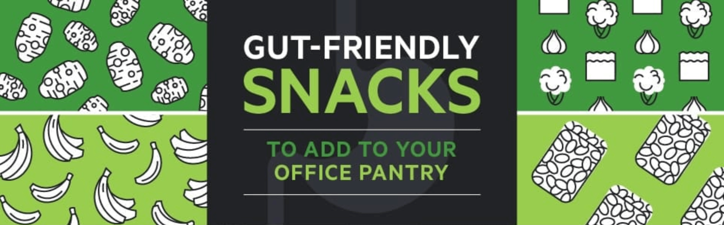Gut-Friendly Snacks to Add to Your Pantry Gut-Friendly Snacks to Add to Your Pantry