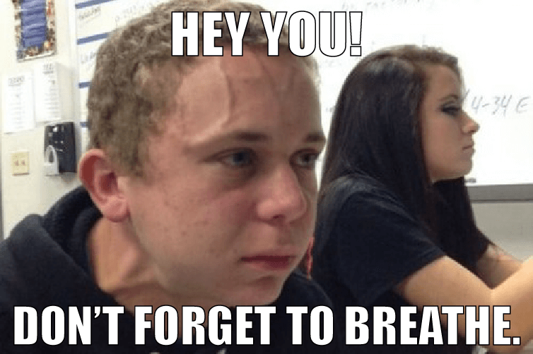 Breathe Meme