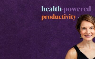 Health-Powered Productivity Podcast