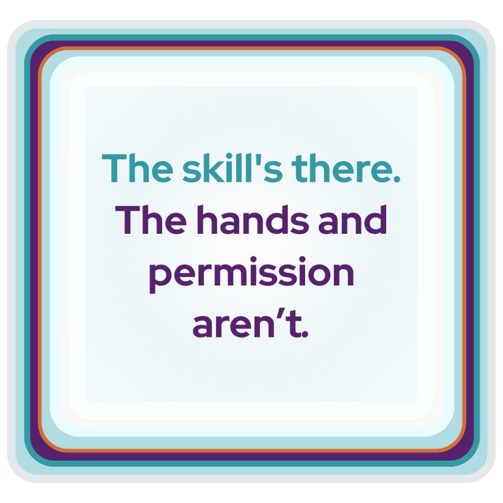 the skills there the hands and permission are not